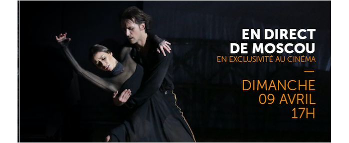 Retransmission du Ballet "Un héros de notre temps" par le Bolchoï au Pathé Nice