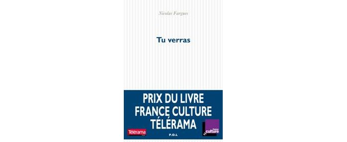  NICOLAS FARGUES Prix France Culture pour « Tu verras »