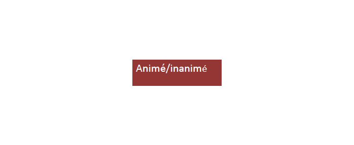 Animé/Inanimé