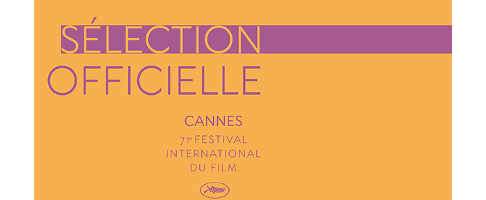 La Sélection officielle 2018 du Festival de Cannes