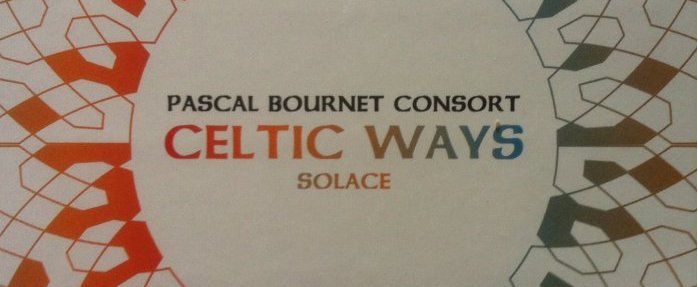 Pascal Bournet, un nouvel opus Celtic Ways Solace 