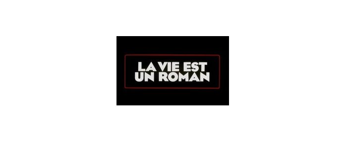 La Vie est un roman ?