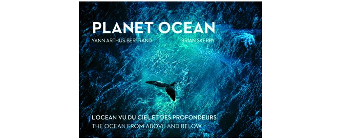 Exposition "Planète Océan" de Yann Arthus Bertrand et Brian Skerry