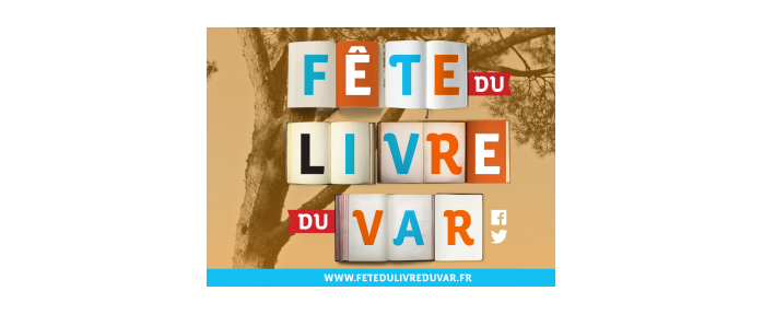 Fête du livre du Var les 25, 26 et 27 septembre 2015 : le grand événement de la création littéraire en Méditerranée !