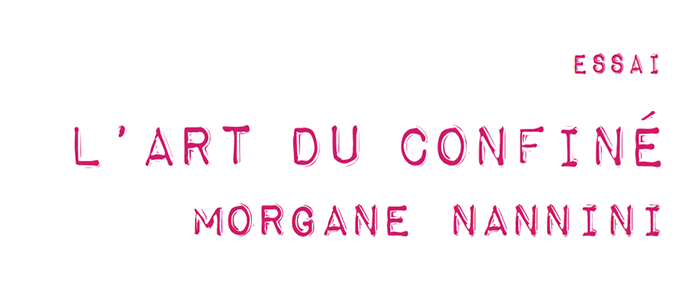 Parution : "L'art du confiné" de l'historienne d'art Morgane Nannini