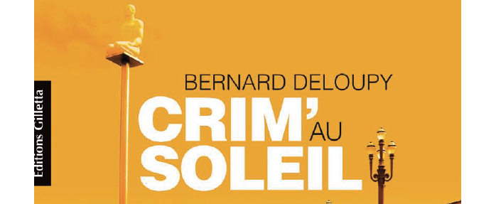 Crim' au soleil, le nouveau polar de Bernard Deloupy à découvrir au Salon du livre de Nice