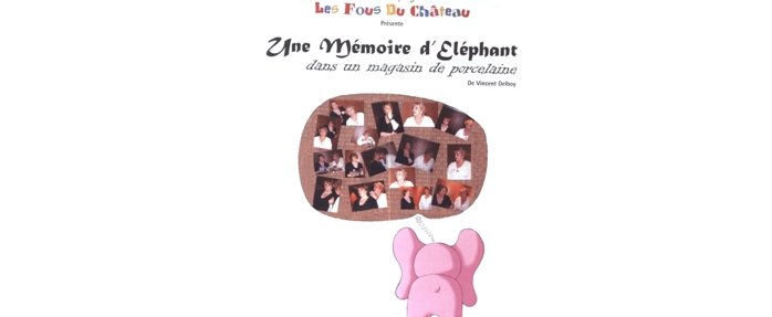 'Une Mémoire d'Eléphant (dans un magasin de porcelaine)"