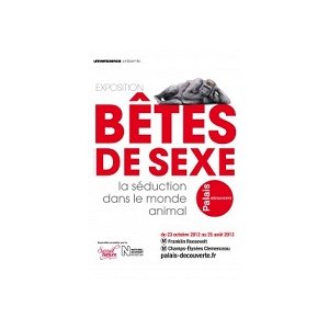 Paris : Expo "Bêtes de sexe, la séduction dans le monde animal"