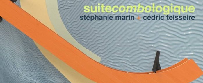 Suitecombologique : Cédric TEISSEIRE + Stéphanie MARIN