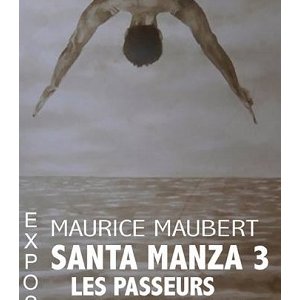 Maurice Maubert Santa Manza 3 – Les Passeurs, à la Conciergerie Gounod