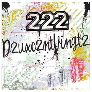 Rencontre avec le groupe 222 pour la sortie de leur premier album « D2UXC2NTVINGT2 »