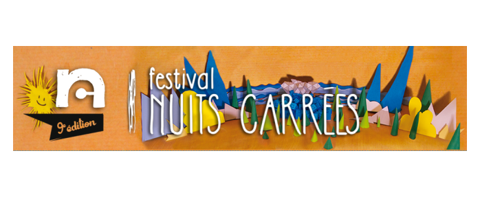 Festival Nuits Carrées : Neuf ans !!!