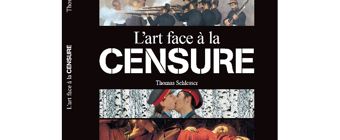 L'art face à la CENSURE de Thomas Schlesser