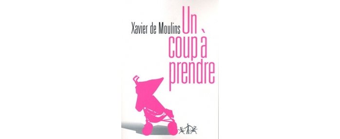 Rencontre avec Xavier de Moulins l'auteur d'Un coup à prendre