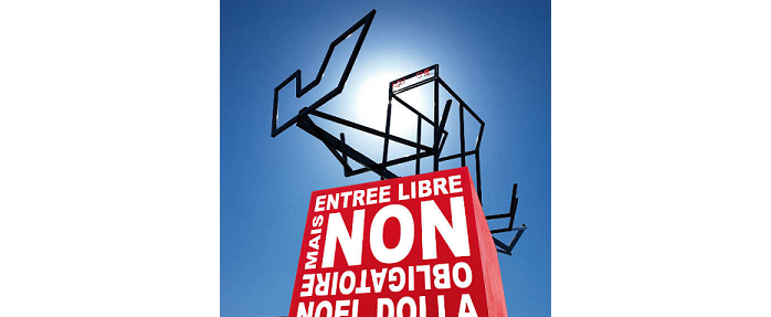 Entrée libre mais non obligatoire / Noël Dolla